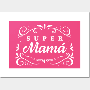 Super Mamá - Super Mom Posters and Art